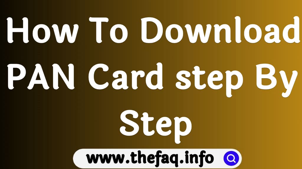 How To Download PAN Card step By Step